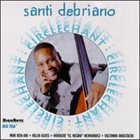 SANTI DEBRIANO Circlechant album cover