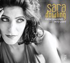 SARA DOWLING From Shadows Into Ligt album cover