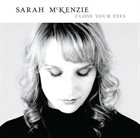 SARAH MCKENZIE Close Your Eyes album cover