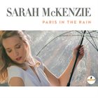 SARAH MCKENZIE Paris In The Rain album cover