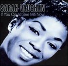 SARAH VAUGHAN If You Could See Me Now album cover