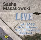 SASHA MASAKOWSKI Jazzfest 2015 album cover