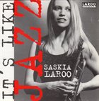 SASKIA LAROO It's Like Jazz album cover