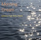 SATOKO FUJII Morning Dream album cover