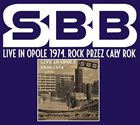SBB Live In Opole 1974. Rock Przez Cały Rok album cover