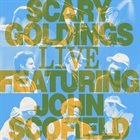 SCARY GOLDINGS Scary Goldings LIVE! Ft. John Scofield album cover