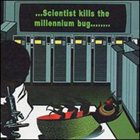 SCIENTIST Kills the Millennium Bug album cover