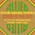 SCIENTIST Scientist & Papa Tad's : Allied Dub Selection album cover