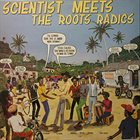 SCIENTIST Scientist Meets The Roots Radics album cover
