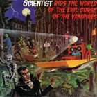 SCIENTIST Scientist Rids The World Of The Evil Curse Of The Vampires album cover