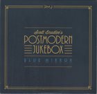 SCOTT BRADLEE'S POSTMODERN JUKEBOX Blue Mirror album cover