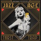SCOTT BRADLEE'S POSTMODERN JUKEBOX Jazz Age Thirst Trap album cover