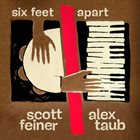 SCOTT FEINER Scott Feiner & Alex Taub : Six Feet Apart album cover