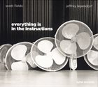 SCOTT FIELDS Scott Fields / Jeffrey Lependorf: Everything is in the instructions album cover
