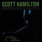 SCOTT HAMILTON Across the Tracks album cover