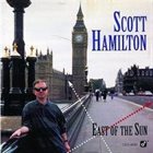 SCOTT HAMILTON East of the Sun album cover