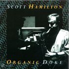SCOTT HAMILTON Organic Duke album cover