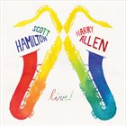 SCOTT HAMILTON Scott Hamilton & Harry Allen : Live! album cover