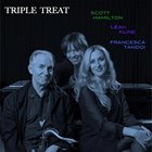 SCOTT HAMILTON Scott Hamilton, Léah Kline, Francesca Tandoi : Triple Treat album cover