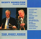SCOTT HAMILTON Scott Hamilton Plays with the Dany Doriz Caveau de la Huchette Orchestra album cover