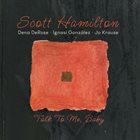 SCOTT HAMILTON Talk To Me, Baby album cover
