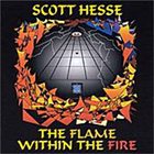 SCOTT HESSE Flame Within the Fire album cover