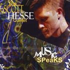 SCOTT HESSE Music Speaks album cover