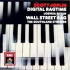 SCOTT JOPLIN Joshua Rifkin, The Southland Stingers : Wall Street Rag / The Southland Stingers album cover