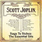 SCOTT JOPLIN Rags to Riches: The Essential Hits (feat. piano: Robert Strickland) album cover