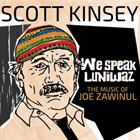 SCOTT KINSEY We Speak Luniwaz : The Music of Joe Zawinul album cover