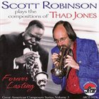 SCOTT ROBINSON Plays the Compositions of Thad Jones: Forever Last album cover