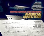 SCOTTISH NATIONAL JAZZ ORCHESTRA American Adventure album cover