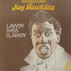 SCREAMIN' JAY HAWKINS Lawdy Miss Clawdy album cover