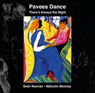 SEAN NOONAN Sean Noonan / Malcolm Mooney Pavees Dance : There's Always The Night album cover