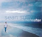 SEAN SULLIVAN Hereafter album cover