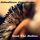 SEBASTIAAN CORNELISSEN Rock The Motion album cover