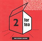 SERGEY KURYOKHIN 2 For Tea (with David Moss) album cover