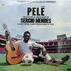 SÉRGIO MENDES Pelé (Original Motion Picture Soundtrack) album cover