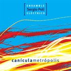 SERGIO POLI Sergio Poli Ensamble Eléctrico : Canícula Metrópolis album cover