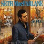 SETH MACFARLANE Music Is Better Than Words album cover