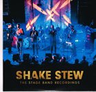 SHAKE STEW The Stage Band Recordings album cover