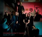 SHANNON BARNETT Shannon Barnett Quartet : Alive at Loft album cover