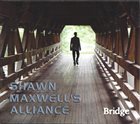 SHAWN MAXWELL Shawn Maxwell's Alliance: Bridge album cover