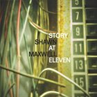 SHAWN MAXWELL Story at Eleven album cover