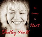 SHELLEY NEILL The Currency Is Heat album cover