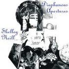 SHELLEY NEILL Diaphanous Apertures album cover