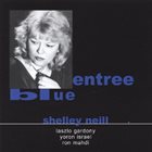 SHELLEY NEILL Entree Blue album cover