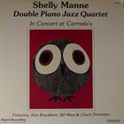 SHELLY MANNE Double Piano Jazz Quartet In Concert At Carmelo's album cover