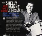 SHELLY MANNE Here That's Manne: Septet & Quintet Sessions 1951-1958 album cover