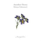SHINYA FUKUMORI Another Story album cover